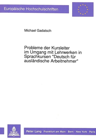 Probleme der Kursleiter im Umgang mit Lehrwerken in Sprachkursen «Deutsch für ausländische Arbeitnehmer»