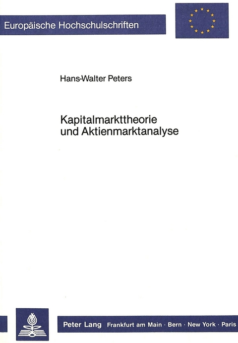 Kapitalmarkttheorie und Aktienmarktanalyse - Hans-Walter Peters