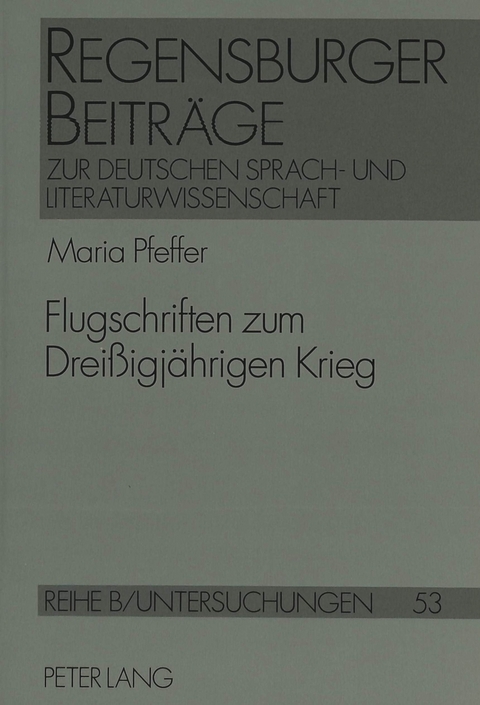 Flugschriften zum Dreissigjaehrigen Krieg - Maria Pfeffer