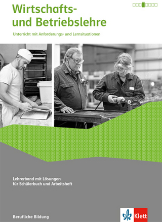 Wirtschafts- und Betriebslehre. Lernsituationen und Prüfungswissen