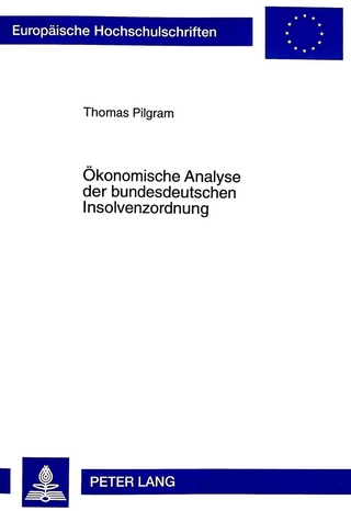 Ökonomische Analyse der bundesdeutschen Insolvenzordnung