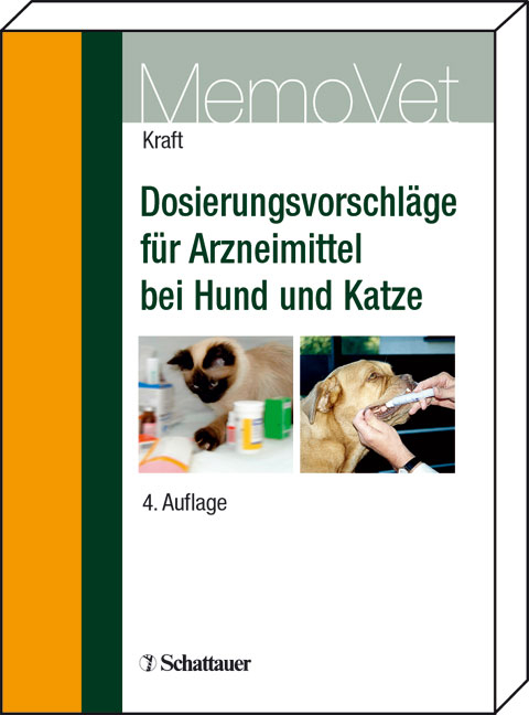 Dosierungsvorschl&auml;ge f&uuml;r Arzneimittel bei Hund und Katze - Wilfried Kraft