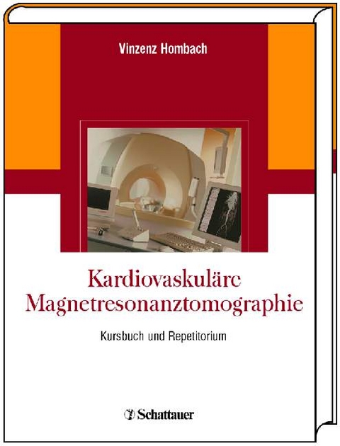Kardiovaskul&auml;re Magnetresonanztomographie - Vinzenz Hombach