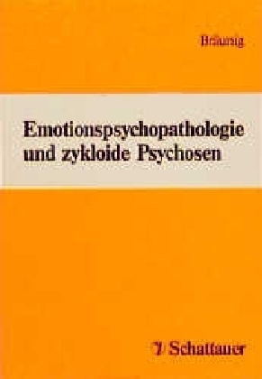 Emotionspsychopathologie und zykloide Psychosen - 