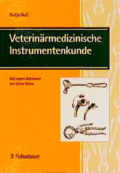 Veterin&auml;rmedizinische Instrumentenkunde - Katja Nuss