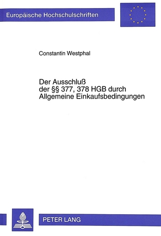Der Ausschluß der §§ 377, 378 HGB durch Allgemeine Einkaufsbedingungen