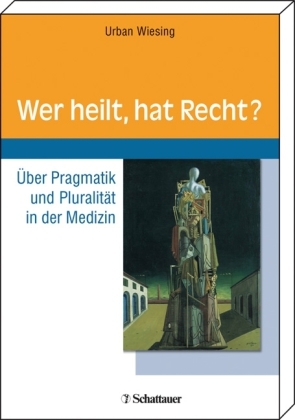 Wer heilt, hat Recht - Urban Wiesing