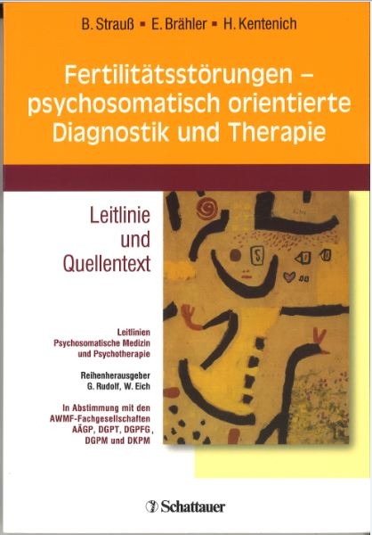 Fertilit&auml;tsst&ouml;rungen - psychosomatisch orientierte Diagnostik und Therapie - Bernhard Strauss