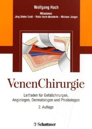 VenenChirurgie - Wolfgang Hach, J&ouml;rg D Gruss, Viola Hach-Wunderle, Michael J&uuml;nger