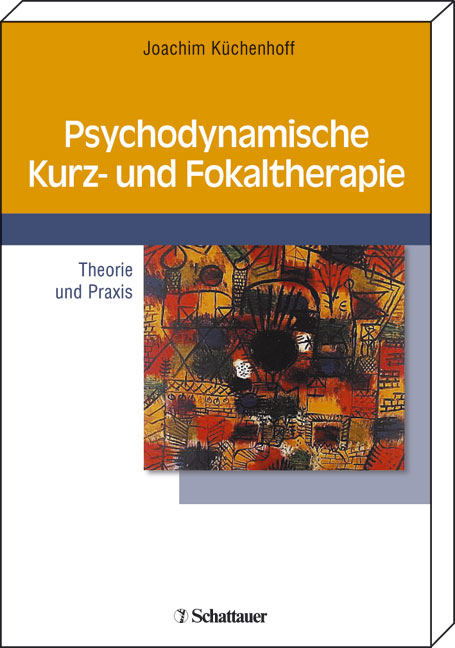 Psychodynamische Kurz- und Fokaltherapie - Joachim K&uuml;chenhoff