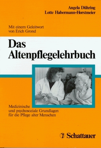 Das Altenpflegelehrbuch - Angela D&uuml;hring, Lotte Habermann-Horstmeier