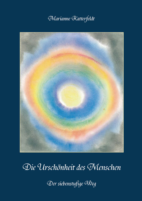 Die Ursch&ouml;nheit des Menschen - Marianne Katterfeldt