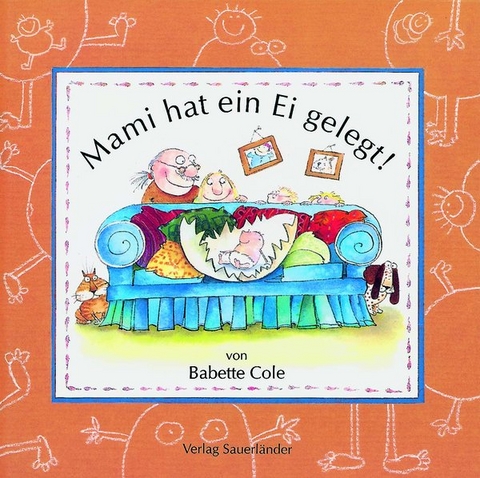 Mami hat ein Ei gelegt! - Babette Cole