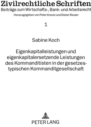 Eigenkapitalleistungen und eigenkapitalersetzende Leistungen des Kommanditisten in der gesetzestypischen Kommanditgesellschaft
