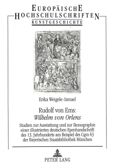 Rudolf von Ems: &laquo;Wilhelm von Orlens&raquo; - Erika Weigele-Ismael