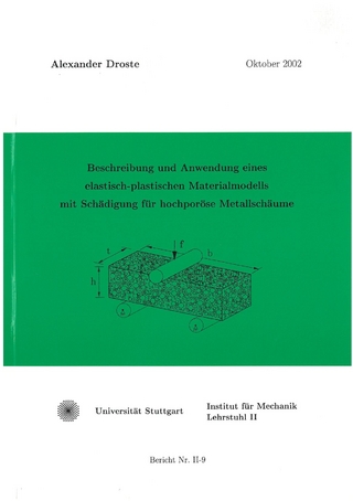 Beschreibung und Anwendung eines elastisch-plastischen Materialmodells mit Schädigung für hochporöse Metallschäume