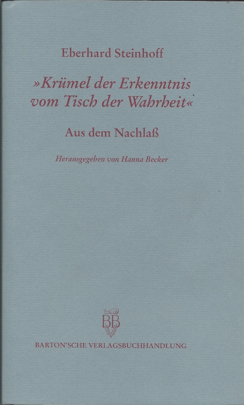 Kr&uuml;mel der Erkenntnis vom Tisch der Wahrheit - Eberhard Steinhoff