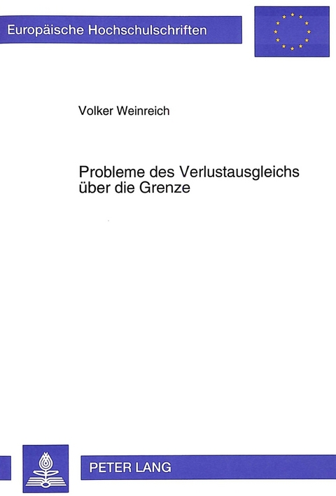 Probleme des Verlustausgleichs &uuml;ber die Grenze - Volker Weinreich