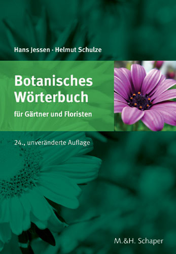 Botanisches W&ouml;rterbuch f&uuml;r G&auml;rtner und Floristen - Hans Jessen, Helmut Schulze