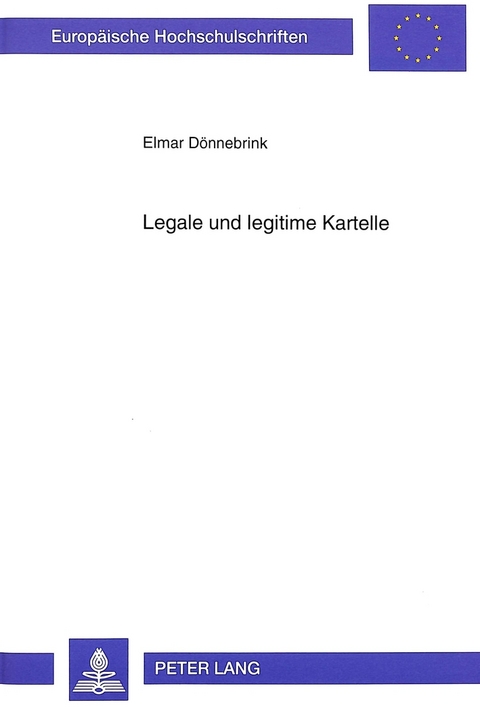 Legale und legitime Kartelle - Elmar D&ouml;nnebrink