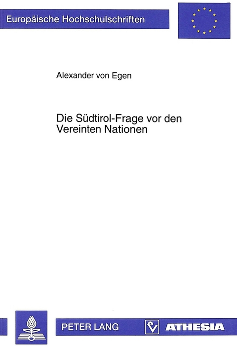 Die S&uuml;dtirol-Frage vor den Vereinten Nationen - Alexander von Egen