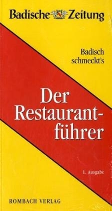 Badisch schmeckt's - Der Restaurantf&uuml;hrer - 
