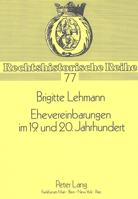 Ehevereinbarungen im 19. und 20. Jahrhundert - Brigitte Lehmann