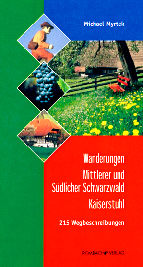Wanderungen Mittlerer und S&uuml;dlicher Schwarzwald &ndash; Kaiserstuhl - Michael Myrtek