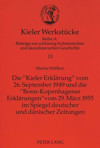 Die «Kieler Erklärung» vom 26. September 1949 und die «Bonn-Kopenhagener Erklärungen» vom 29. März 1955 im Spiegel deutscher und dänischer Zeitungen
