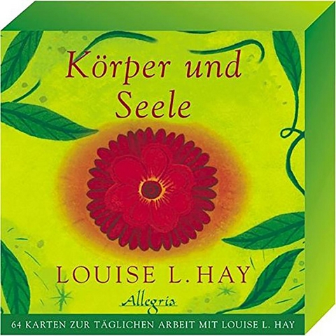 K&ouml;rper und Seele - Louise Hay