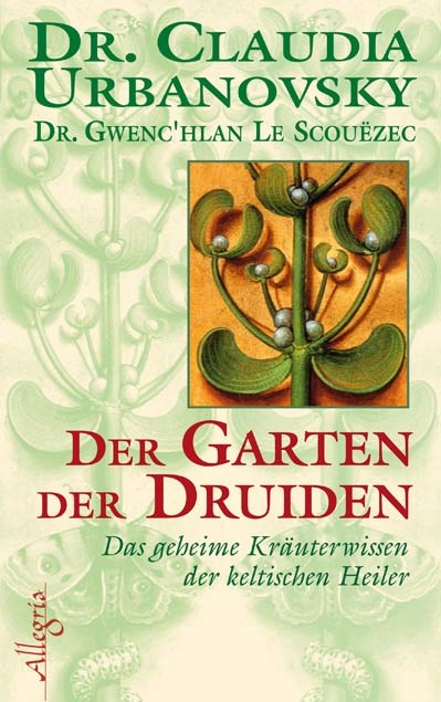 Der Garten der Druiden - Gwenc'hlan LeScouezec, Claudia Urbanovsky