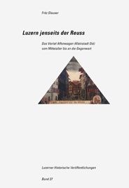 Luzern jenseits der Reuss - Fritz Glauser