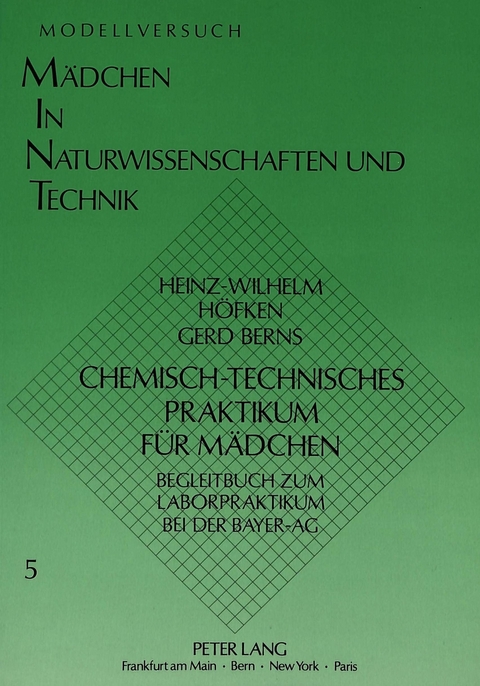 Chemisch-technisches Praktikum f&uuml;r M&auml;dchen - Heinz-Wilhelm H&ouml;fken, Gerd Berns