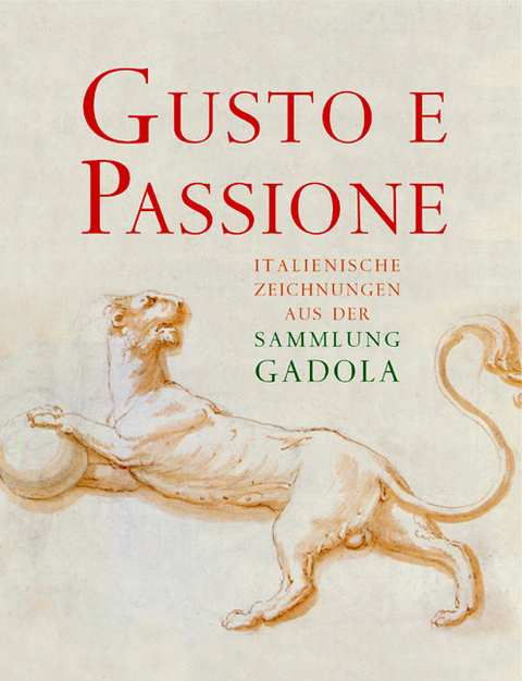 Gusto e passione. Italienische Handzeichnungen aus der Sammlung Gadola - Michael Matile