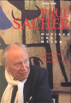 Paul Sacher: Musiker und M&auml;zen - 