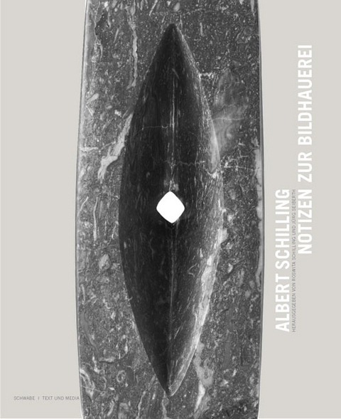 Albert Schilling - Notizen zur Bildhauerei - 