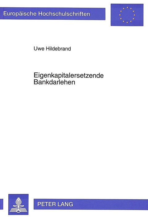 Eigenkapitalersetzende Bankdarlehen - Uwe Hildebrand