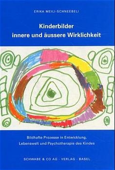 Kinderbilder - innere und &auml;ussere Wirklichkeit - Erika Meili-Schneebeli