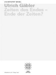 Zeiten des Endes - Ende der Zeiten? - Ulrich G&auml;bler