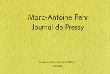 Marc-Antoine Fehr Journal de Pressy - 
