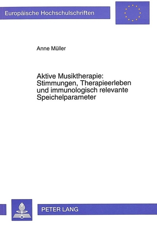 Aktive Musiktherapie: Stimmungen, Therapieerleben und immunologisch relevante Speichelparameter