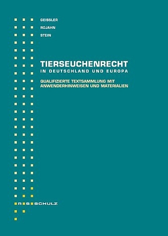 Tierseuchenrecht in Deutschland und Europa - A Geissler, A Rojahn, H Stein, H J B&auml;tza, D Jentsch