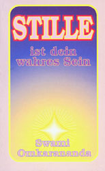 Stille ist dein wahres Sein - Swami Omkarananda