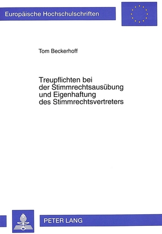 Treupflichten bei der Stimmrechtsausübung und Eigenhaftung des Stimmrechtsvertreters