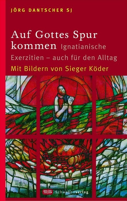 Auf Gottes Spur kommen - J&ouml;rg Dantscher