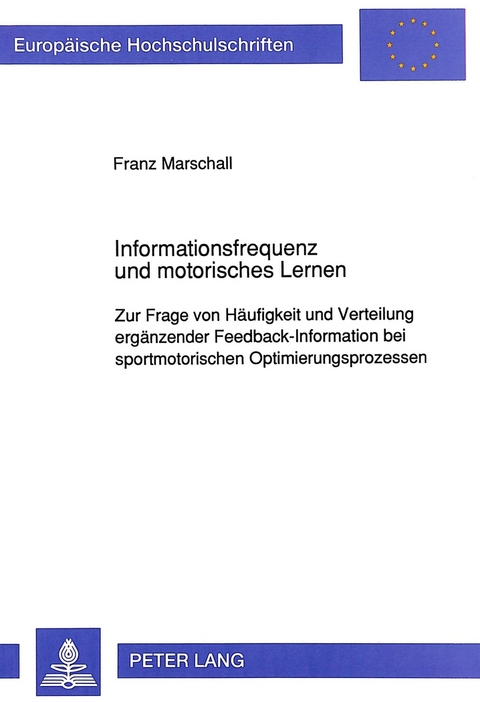 Informationsfrequenz und motorisches Lernen - Franz Marschall