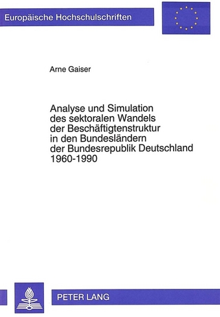 Analyse und Simulation des sektoralen Wandels der Beschäftigtenstruktur in den Bundesländern der Bundesrepublik Deutschland 1960-1990