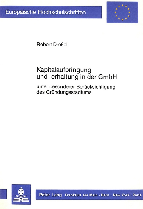 Kapitalaufbringung und -erhaltung in der GmbH - Robert Dressel