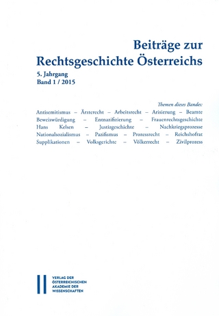 Beiträge zur Rechtsgeschichte Österreichs, 5. Jahrgang, Heft 1/2015