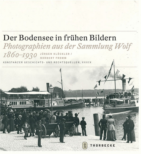 Der Bodensee in fr&uuml;hen Bildern - J&uuml;rgen Kl&ouml;ckler, Norbert Fromm